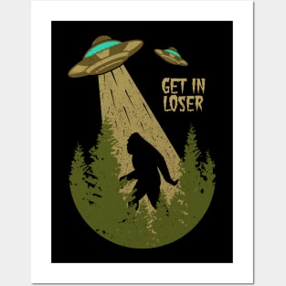 Bigfoot UFO Abduction sasquatch Alien - Get In Loser Vintage Posters and Art